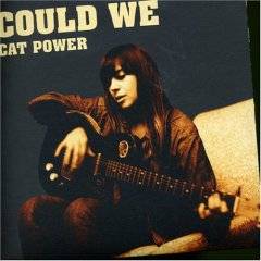 Cat Power : Could We